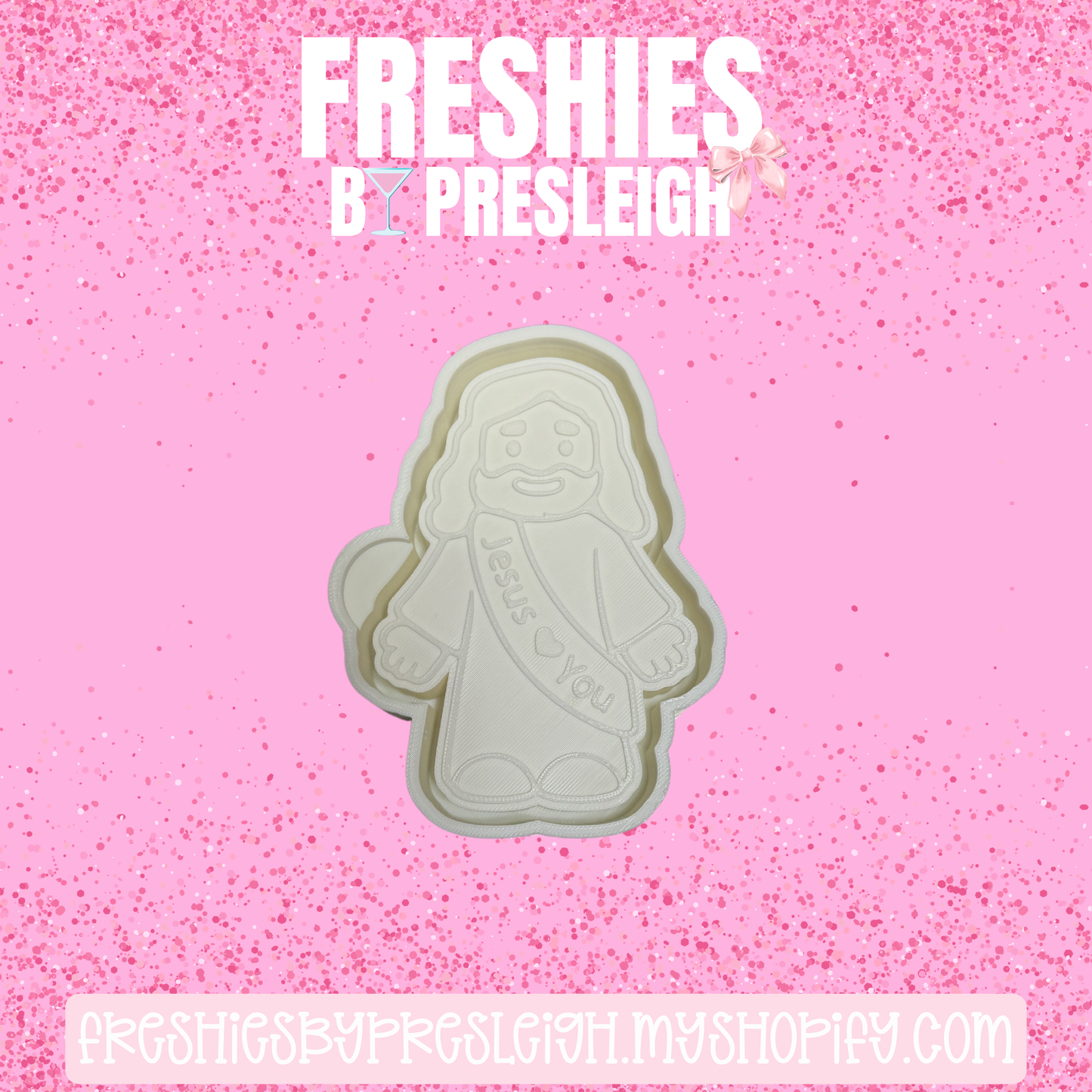 Jesus Loves You Freshie Mold