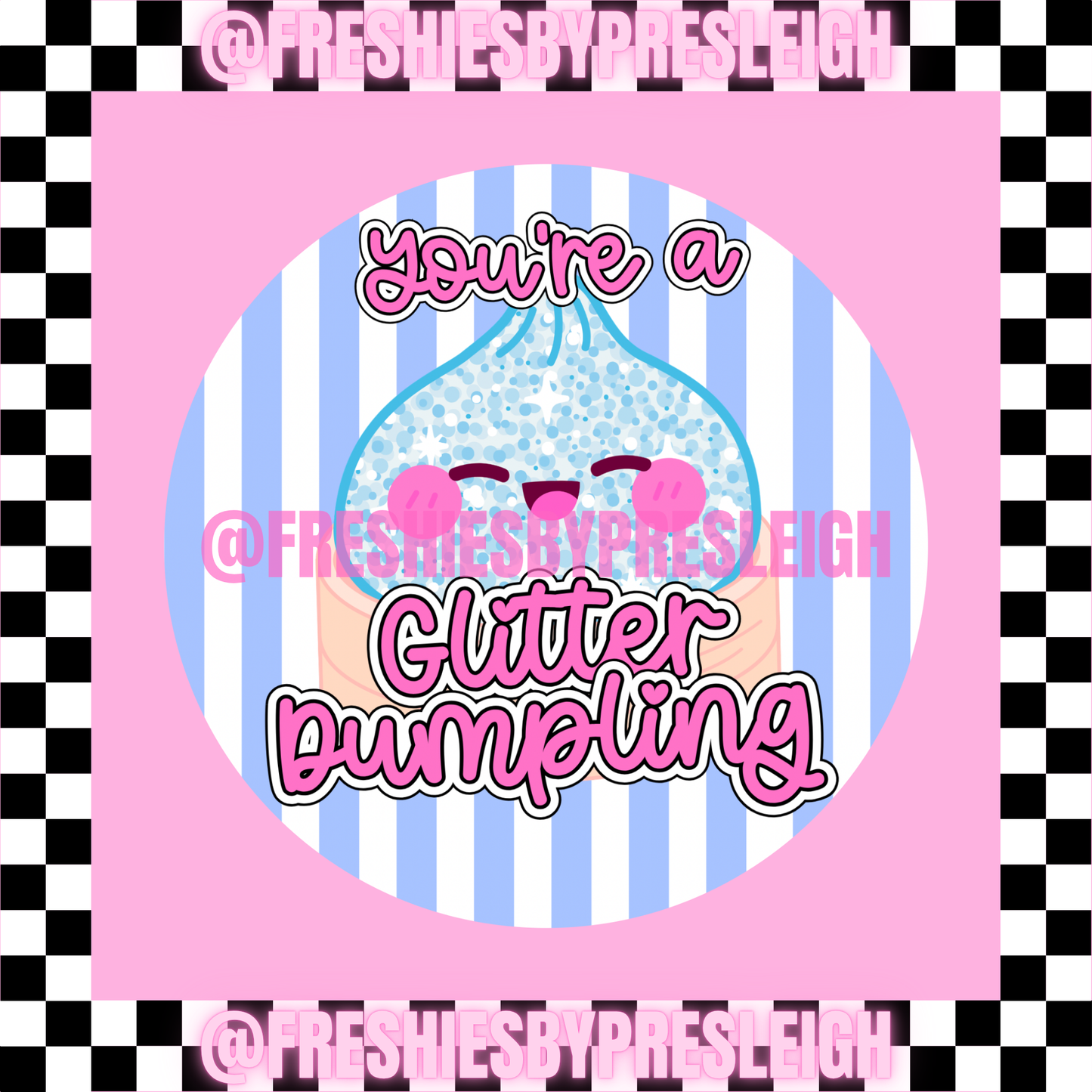 You're A Glitter Dumpling Freshie Card Stock