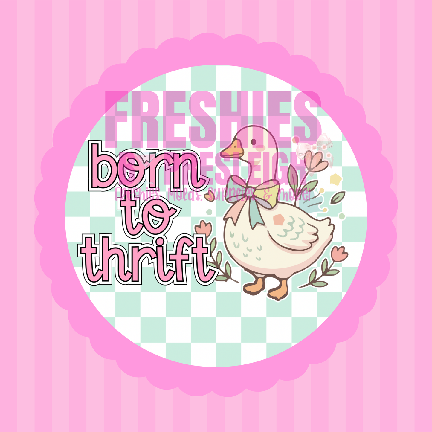 Born To Thrift Freshie Card Stock
