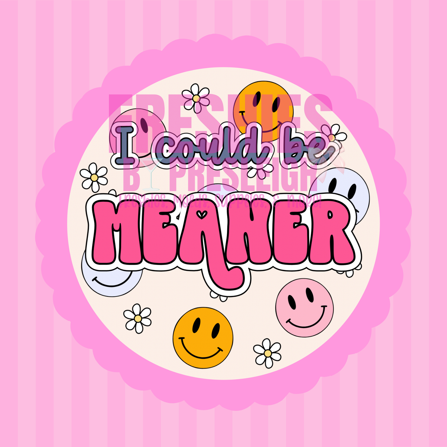 I Could Be Meaner Freshie Card Stock