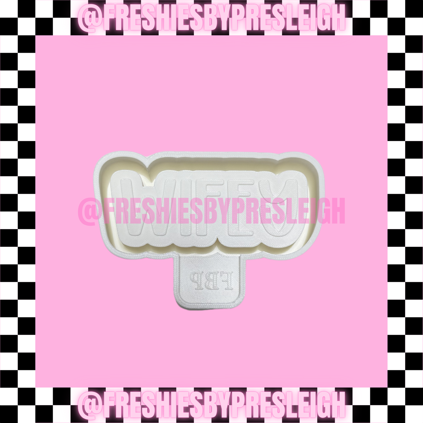 Wifey Freshie Mold