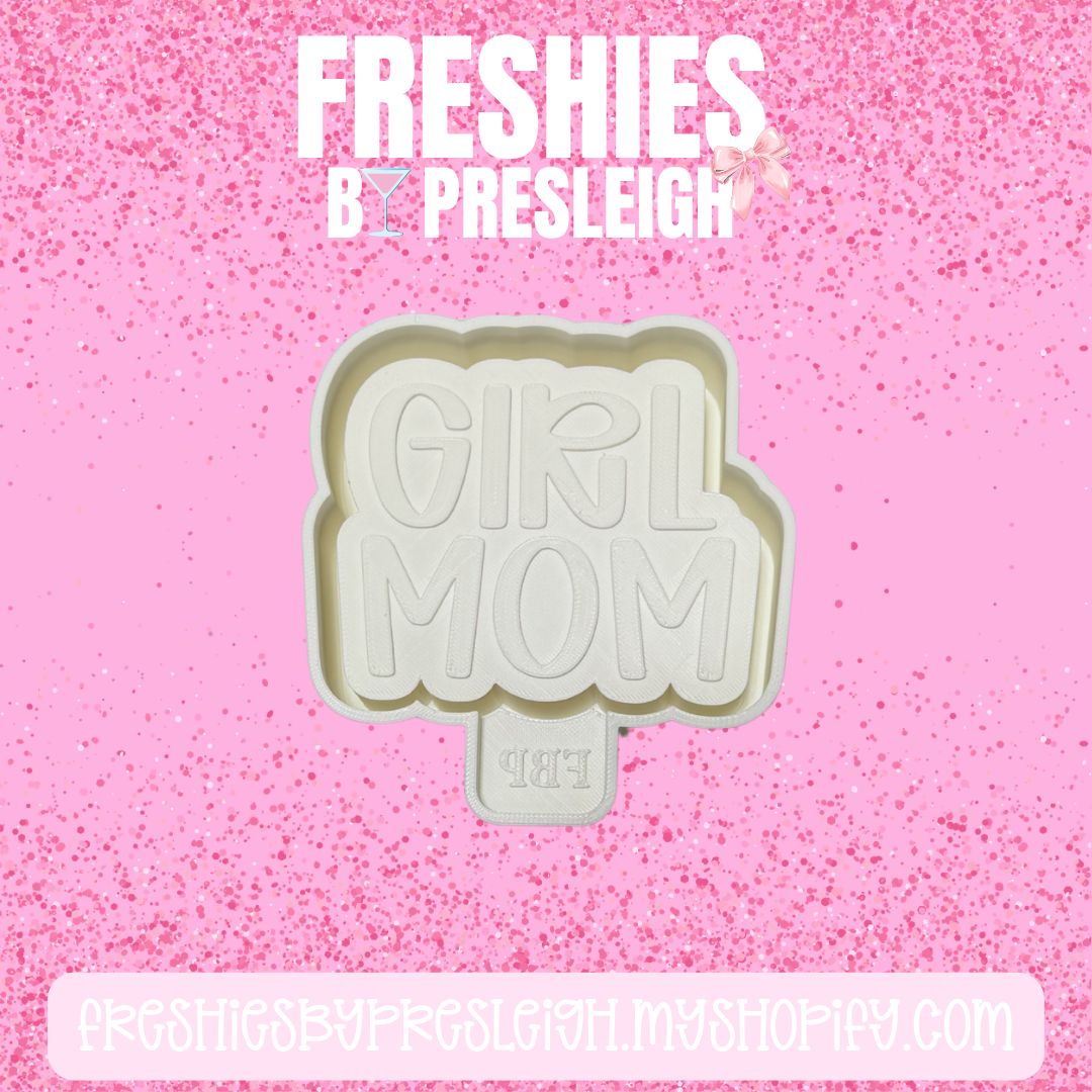 Girl Mom Freshie Mold