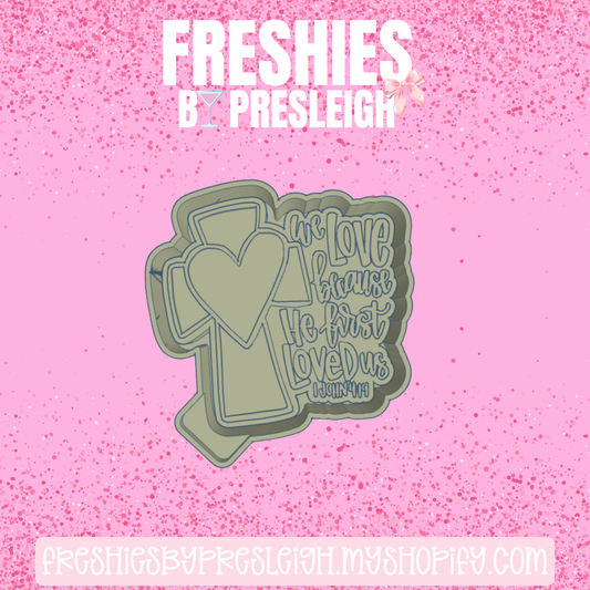 1 John 4:19 Freshie Mold