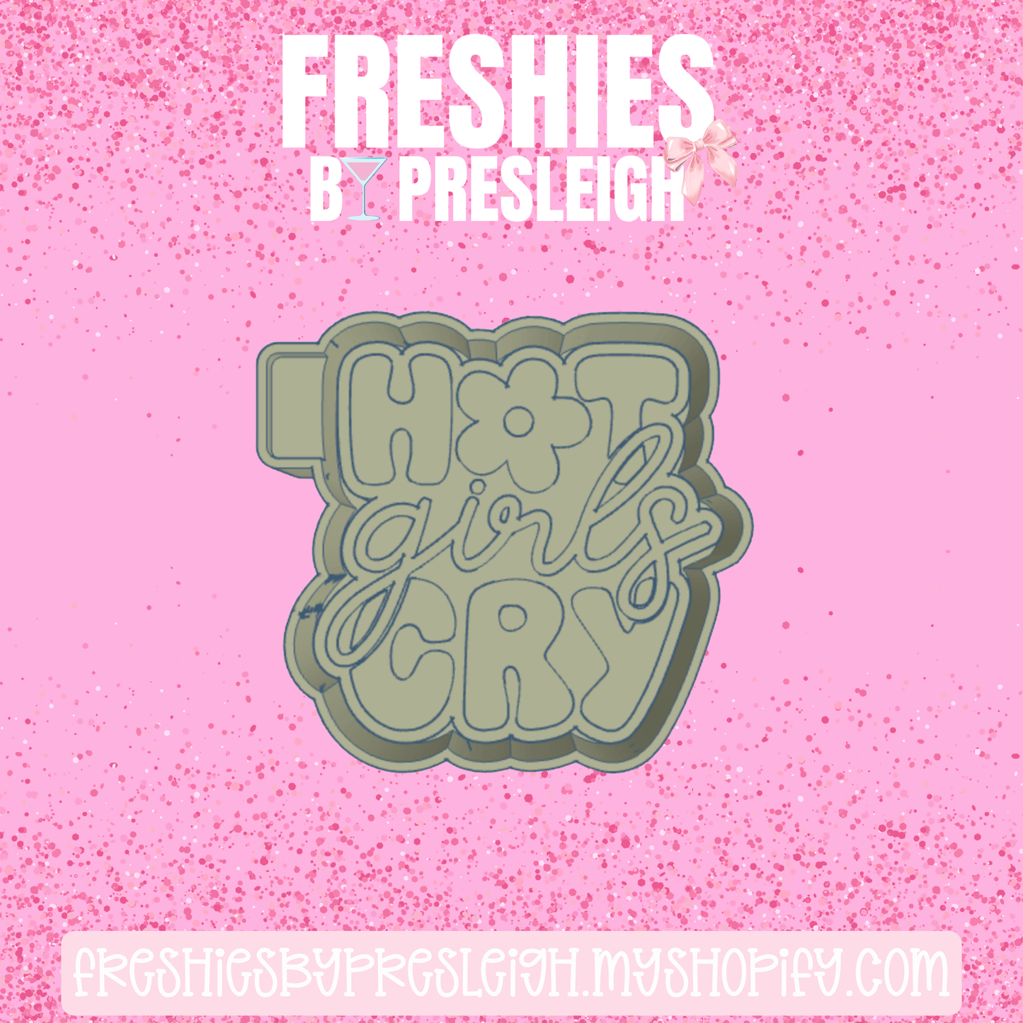 Hot Girls Cry Freshie Mold