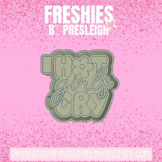 Hot Girls Cry Freshie Mold