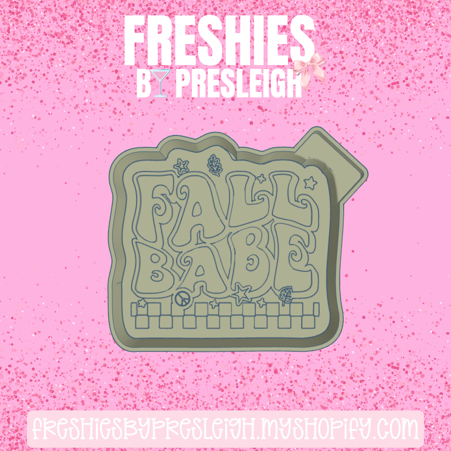 Fall Babe Freshie Mold