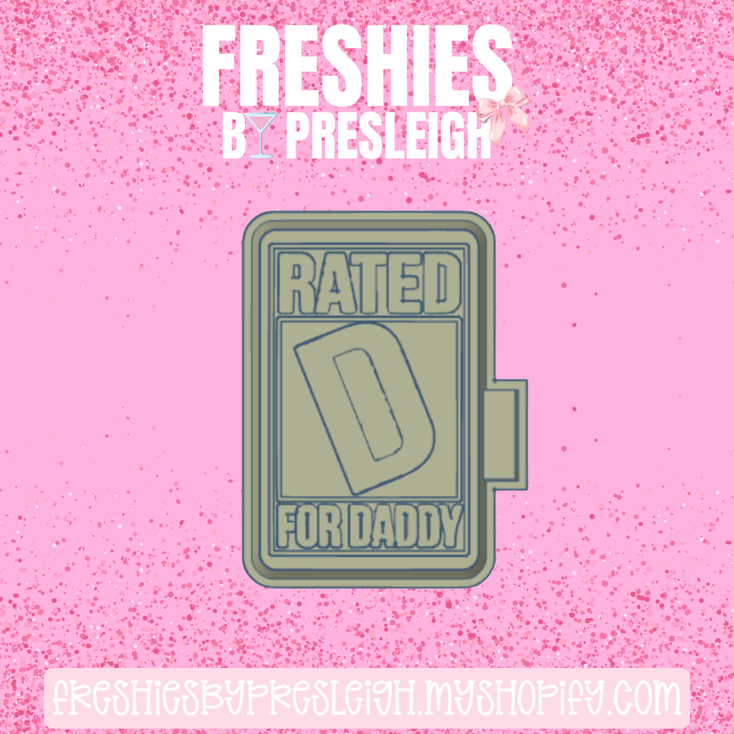 Rated D For Daddy Freshie Mold