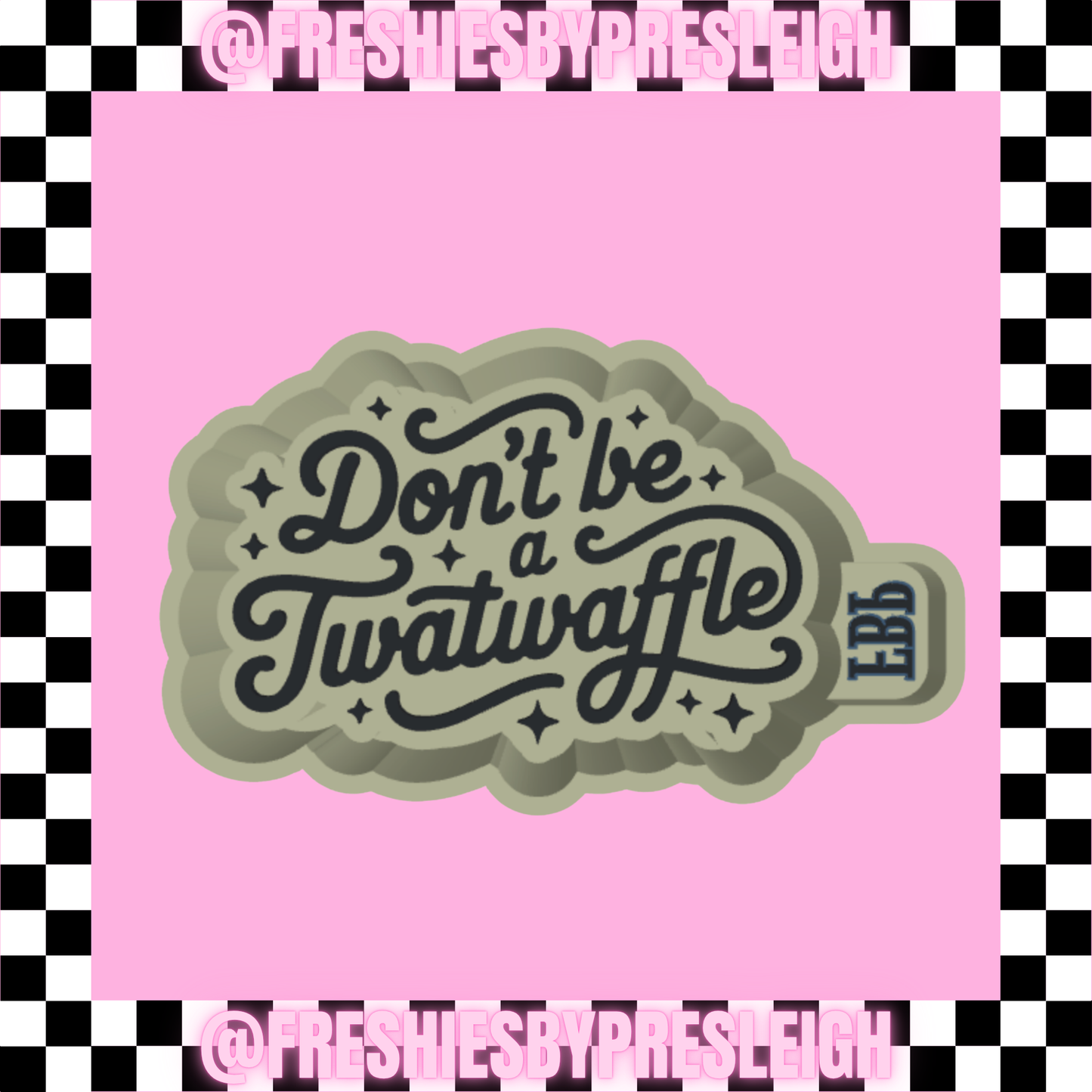 Don't Be A TWaffle
