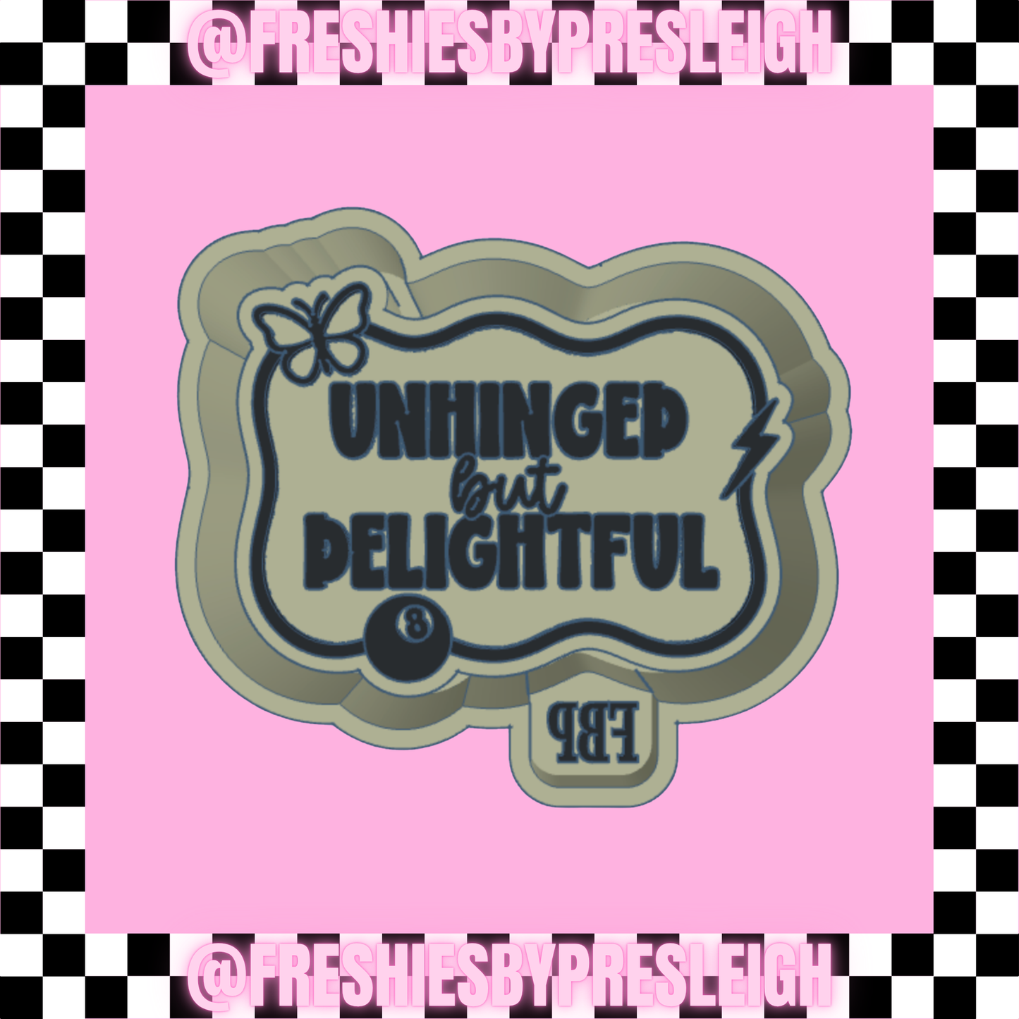 Unhinged But Delightful Freshie Mold