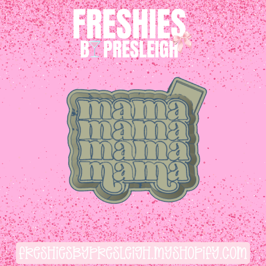 Mama Repeat Freshie Mold