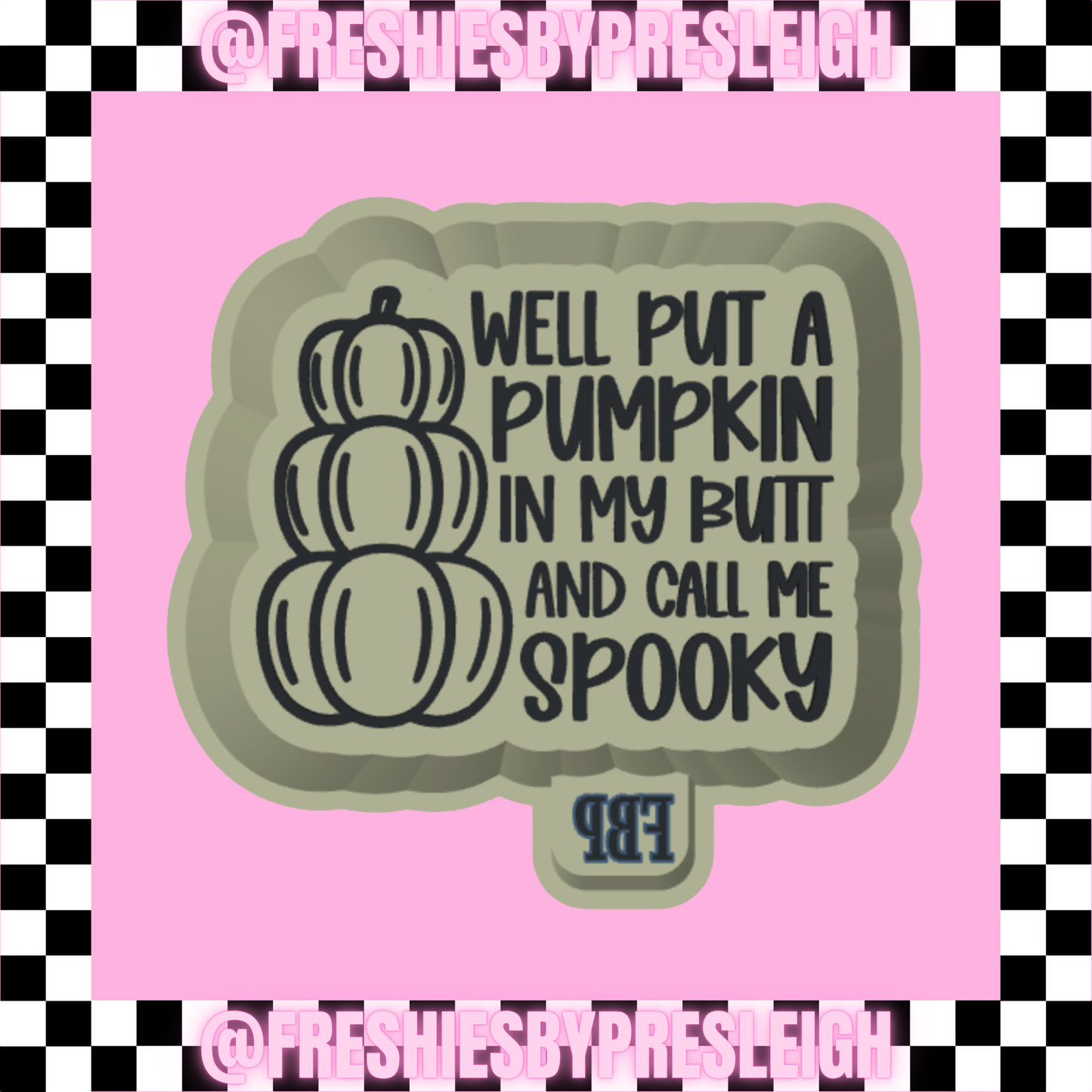 Well Put A Pumpkin In My Butt & Call Me Spooky