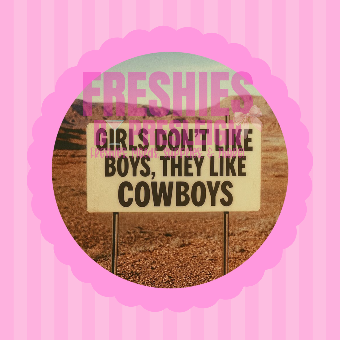 Girls Don't Like Boys, They Like Cowboys Freshie Card Stock