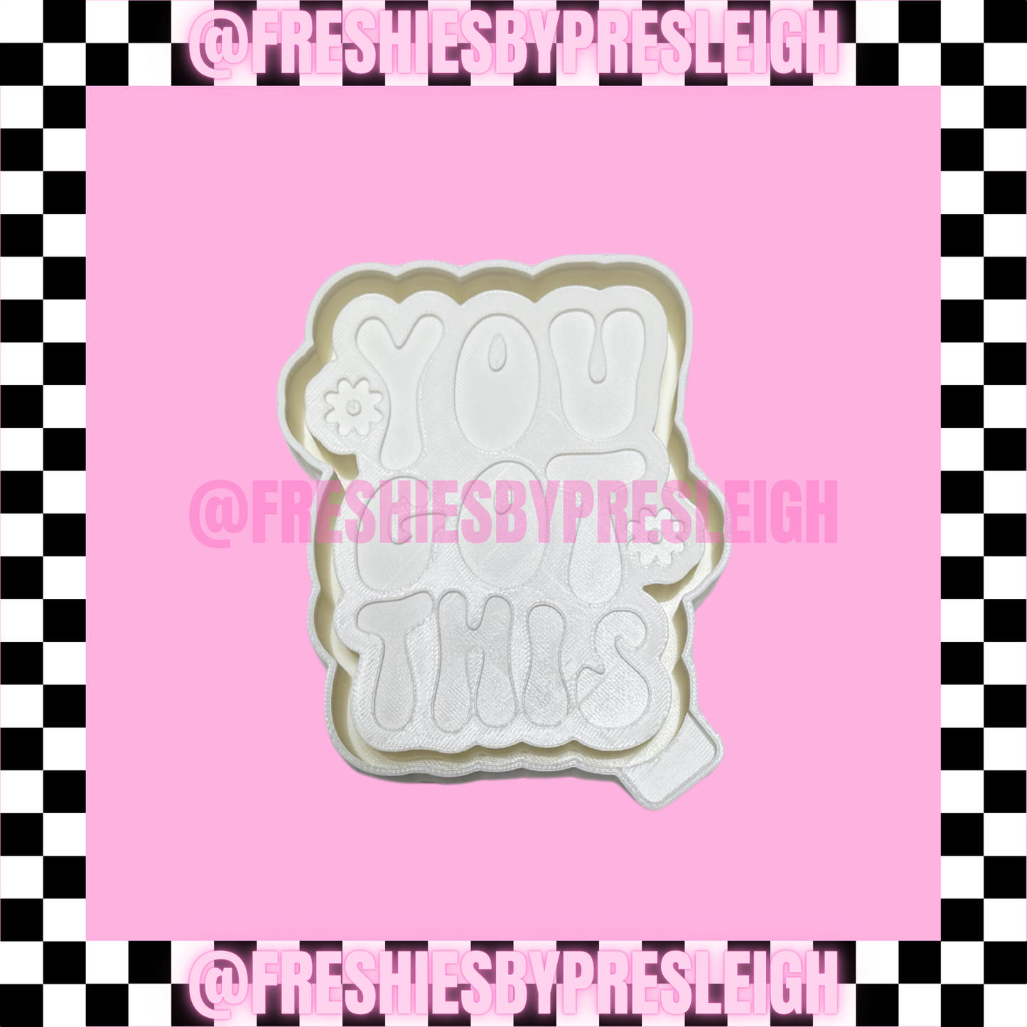 You Got This Freshie Mold