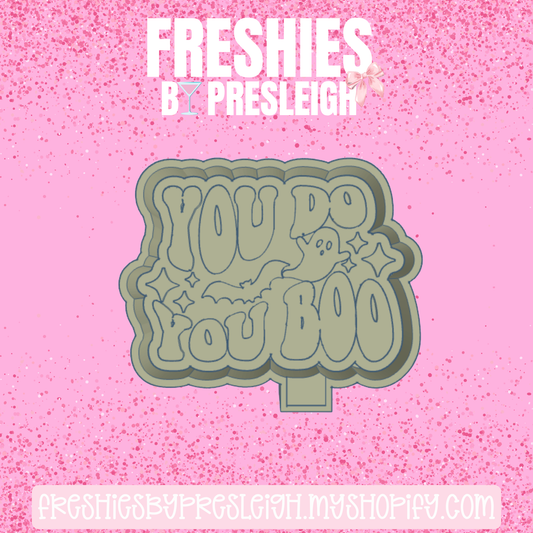 You Do You Boo Freshie Mold