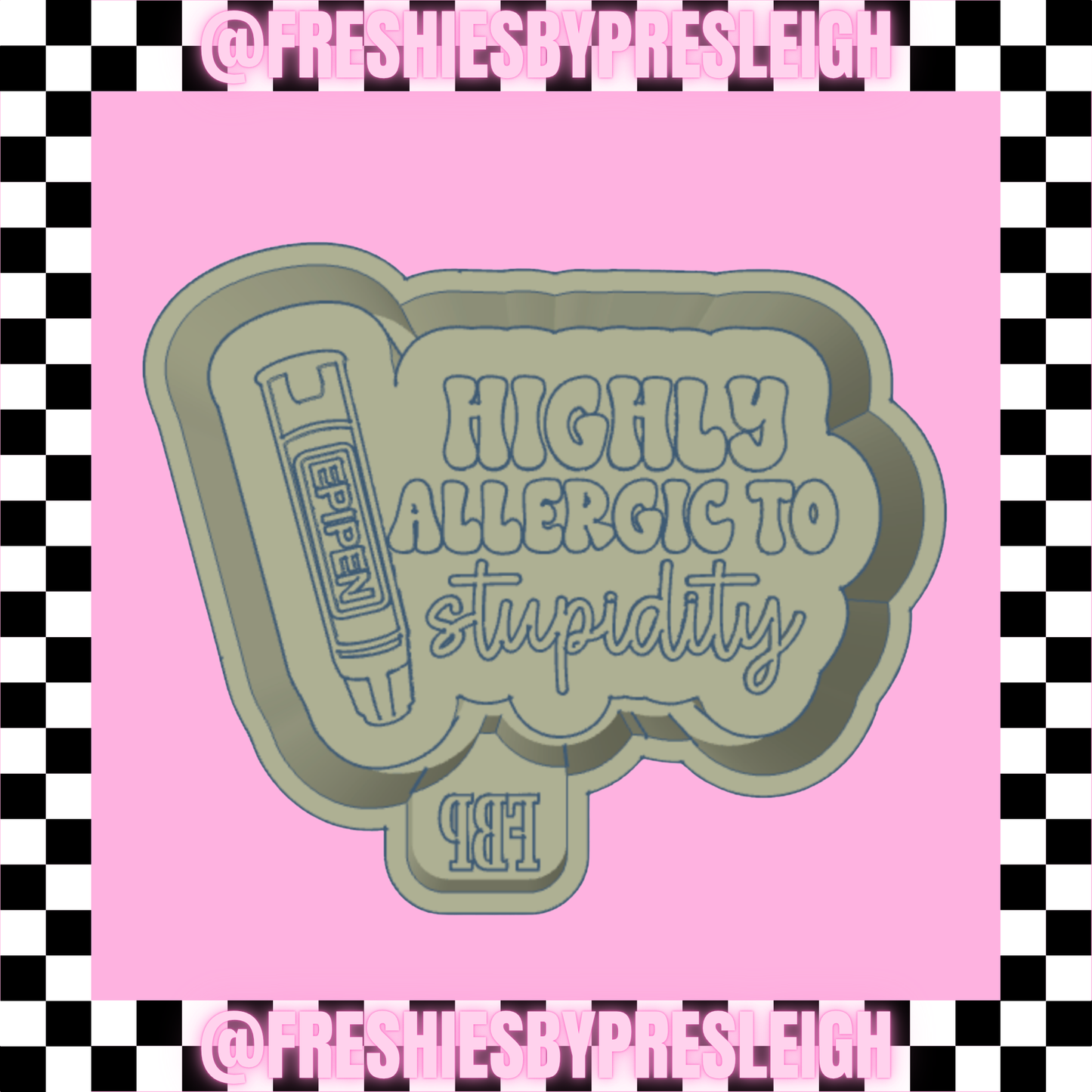 Allergic To Stupidity Freshie Mold