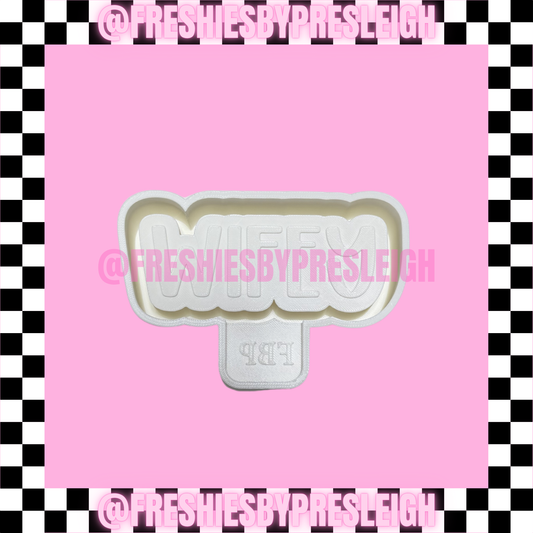 Wifey Freshie Mold